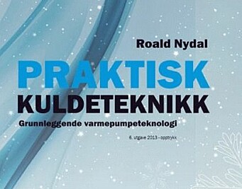 Praktisk kuldeteknikk 2013 - Roald Nydal - papirbok